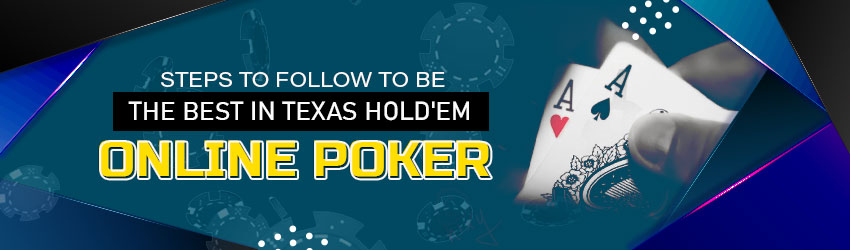 Actions to Follow to be the very best in Texas Hold 'em Online Poker